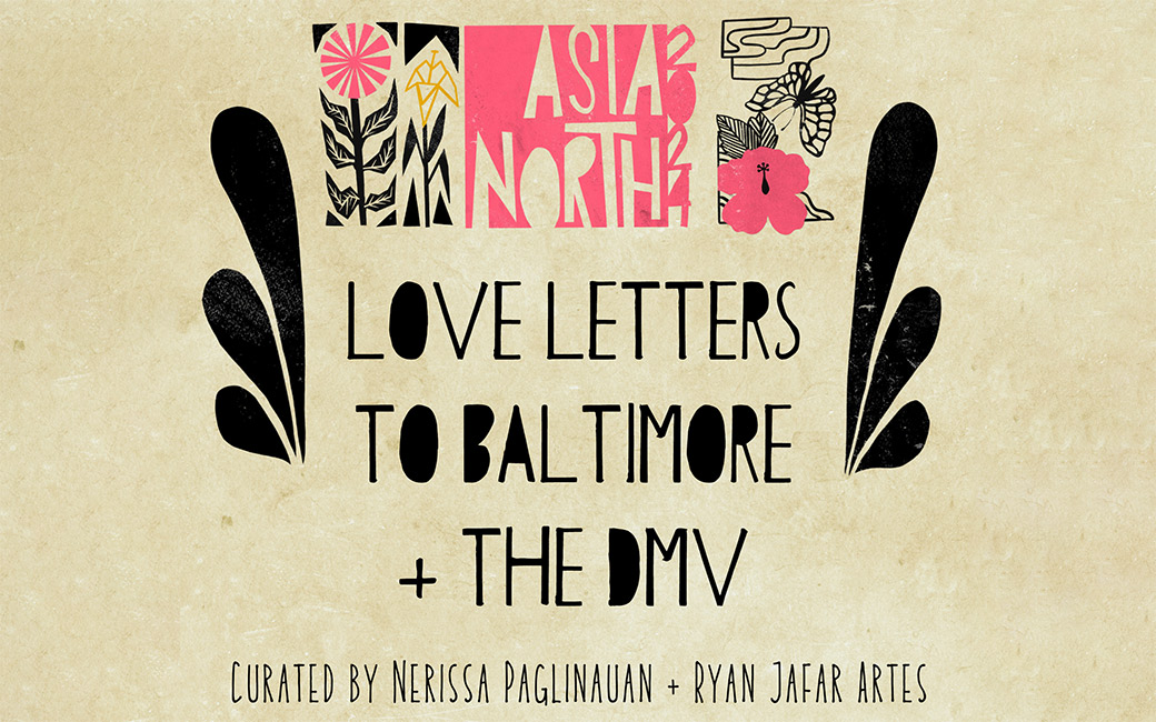 Asia North 2024 - Love Letters to Baltimore + the DMV graphic