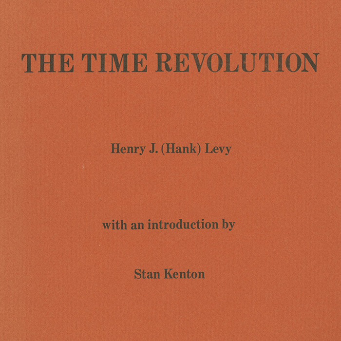 An image of the music textbook: The Time Revolution by Henry J. (Hank) Levy with an introduction by Stan Kenton