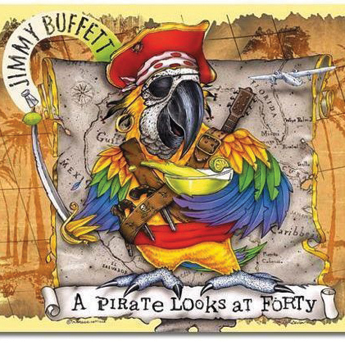 Jimmy Buffet- A Pirate Looks at Forty