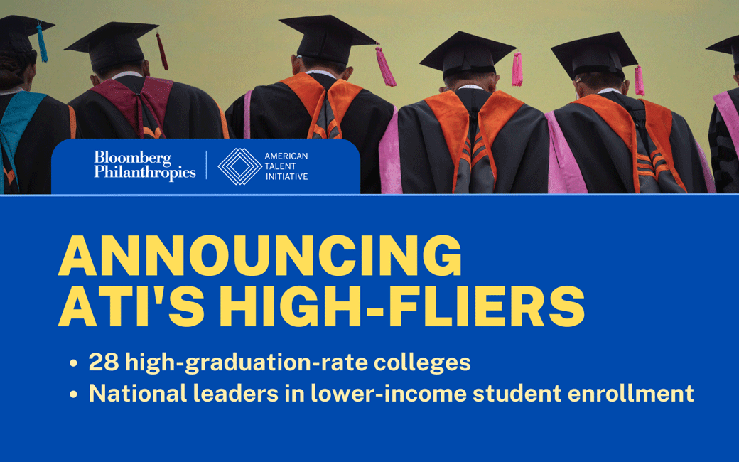 Bloomberg Philanthropies Annouces ATI's high-fliers; 28 high-graduation-rate colleges; national leaders in lower-income student enrollment